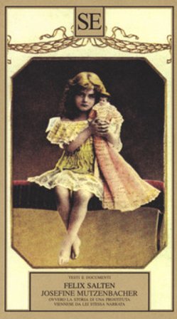 Josefine Mutzenbacher, ovvero la storia di una prostituta viennese da lei stessa narrata Felix Salten