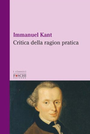Critica della ragion pratica Immanuel Kant