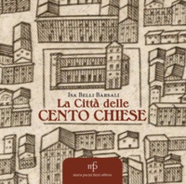 La città delle cento chiese Isa Belli Barsali