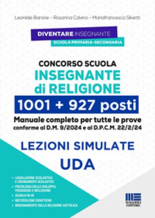 Concorso IRC Insegnante di Religione - 1001 + 927 posti. Manuale completo per tutte le prove, conforme al bando. Con lezioni Simulate UDA e Simulatore