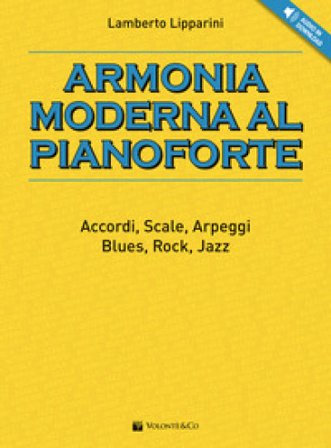Armonia moderna al pianoforte. Accordi, scale, arpeggi, blues, rock, jazz. Con File audio per il download Lamberto Lipparini