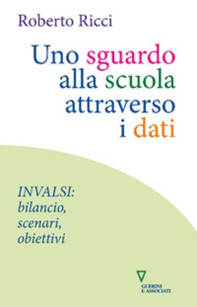 Uno sguardo alla scuola attraverso i dati. INVALSI: bilancio, scenari, obiettivi Roberto Ricci