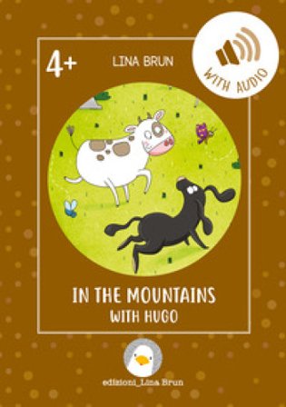 In the mountains with Hugo. Ediz. per la scuola. Con File audio per il download Lina Brun