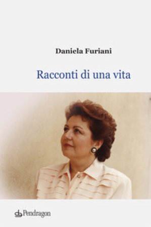 Racconti di una vita Daniela Furiani