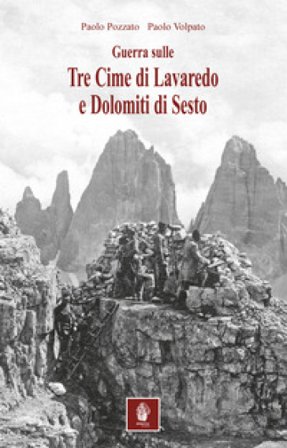Guerra sulle tre cime di Lavaredo e Dolomiti di Sesto. Nella memorialistica italiana e austroungarica Paolo Pozzato