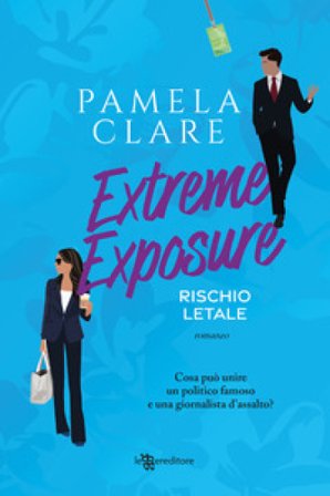 Extreme exposure. Rischio letale Pamela Clare