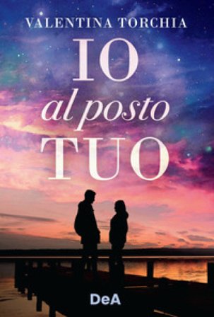 Io al posto tuo Valentina Torchia