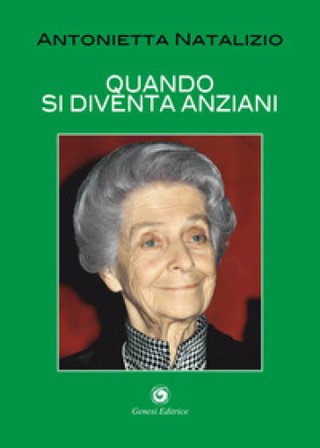Quando si diventa anziani Antonietta Natalizio