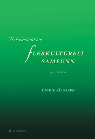 Helsearbeid i et flerkulturelt samfunn - Bok av Ingrid Hanssen - Paperback