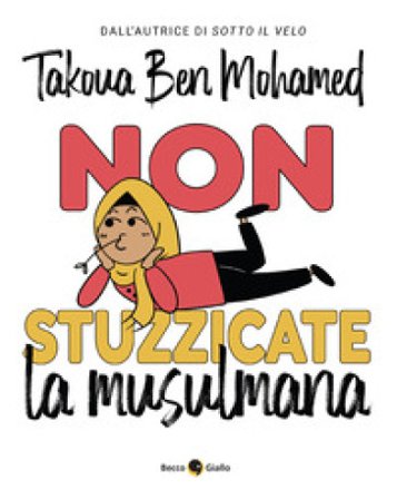 Non stuzzicate la musulmana! Takoua Ben Mohamed