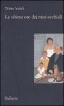 Le ultime ore dei miei occhiali Nino Vetri