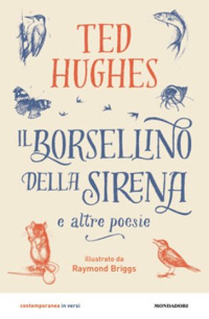 Il borsellino della sirena e altre poesie Ted Hughes