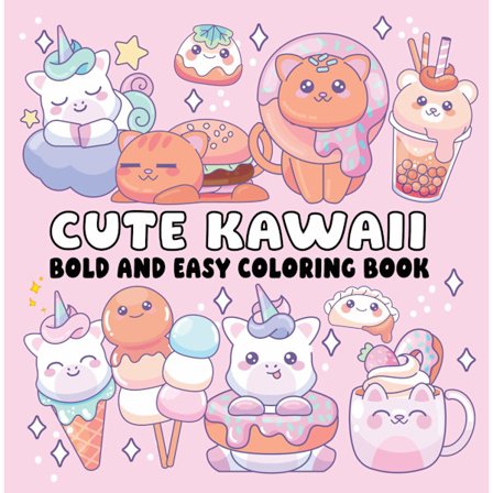 Cute Kawaii Bold and Easy Coloring Book 9781648339455