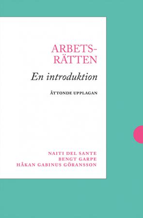 Arbetsrätten : en introduktion - Bok av Naiti Del Sante, Bengt Garpe, m.fl. - Häfte