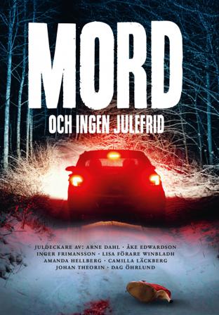 Mord och ingen julefrid - Bok av Arne Dahl, Johan Theorin, m.fl. - Inbunden