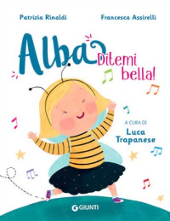 Ditemi bella! Alba. Ediz. a colori Patrizia Rinaldi