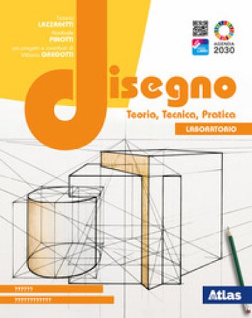 Disegno. Teoria, tecnica, pratica. Con Laboratorio. Per le Scuole superiori. Con e-book. Con espansione online Tiziana Lazzaretti