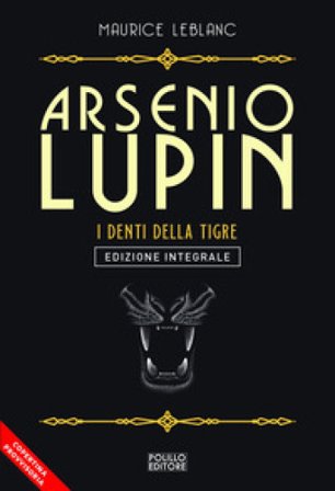 Arsenio Lupin. I denti della tigre. Vol. 12 Maurice Leblanc