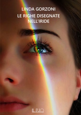 Le righe disegnate nell'iride Linda Gorzoni
