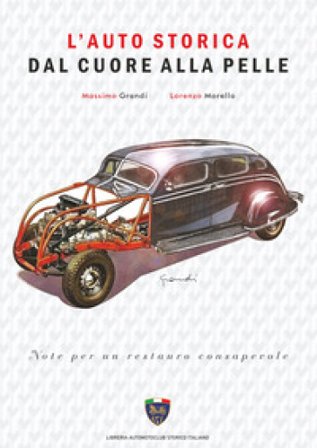 L'auto storica dal cuore alla pelle Massimo Grandi