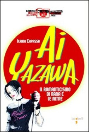 Ai Yazawa. Il romanticismo di Nana e le altre Ilaria Capasso