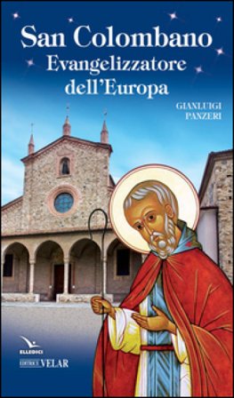 San Colombano. Evangelizzatore dell'Europa Gianluigi Panzeri