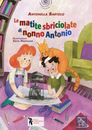 Le matite sbriciolate di nonno Antonio Antonella Bartolo