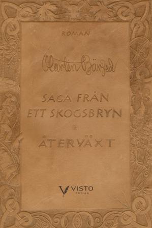 Saga från ett skogsbryn. Återväxt - Bok av Martin Bärjed - Inbunden