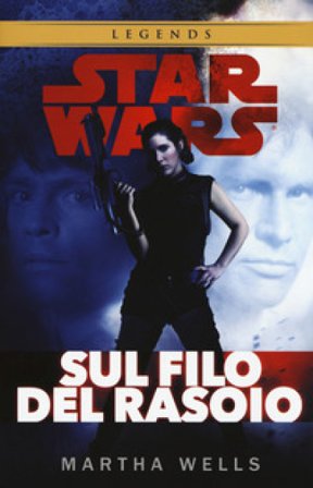 Sul filo del rasoio. Star Wars Martha Wells