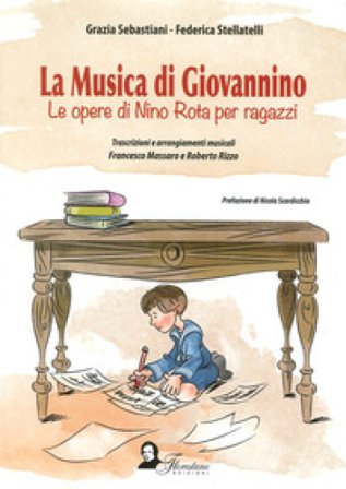 La musica di Giovannino. Le opere di Nino Rota per ragazzi Grazia Sebastiani