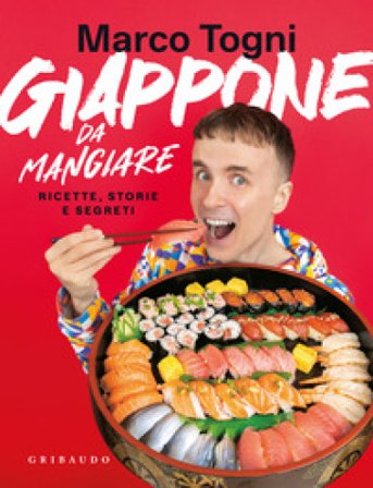 Giappone da mangiare. Ricette, storie e segreti Marco Togni