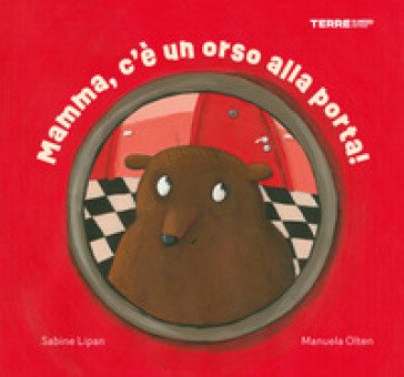 Mamma, c'è un orso alla porta! Ediz. a colori Sabine Lipan
