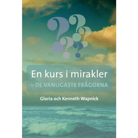 En kurs i mirakler : de vanligaste frågorna 9789187512179