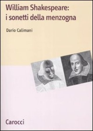 Shakespeare: i sonetti della menzogna Dario Calimani