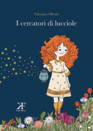 I cercatori di lucciole Valentina Olivato