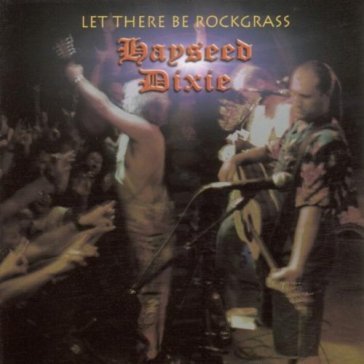 Let there be rockgrass Dixie Hayseed
