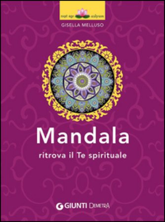 Mandala. Ritrova il te spirituale Gisella Melluso