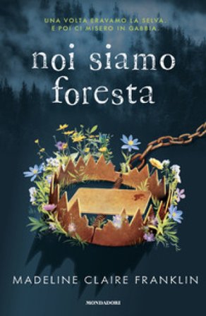 Noi siamo foresta Madeline Claire Franklin