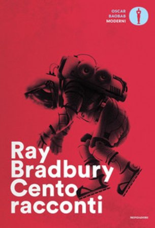 Cento racconti. Autoantologia 1943-1980 Ray Bradbury