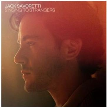 Singing to strangers JACK SAVORETTI