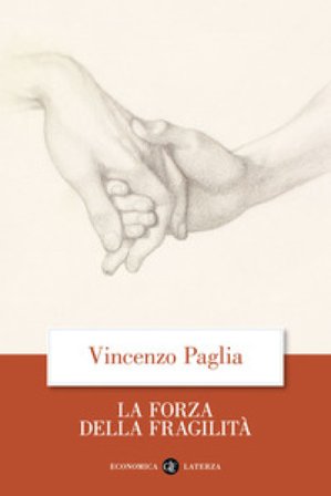 La forza della fragilità Vincenzo Paglia