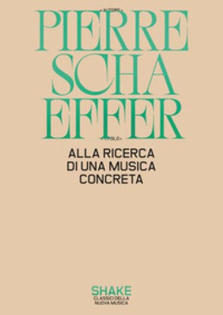 Alla ricerca di una musica concreta Pierre Schaeffer