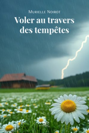 Voler au travers des tempêtes Murielle Noirot