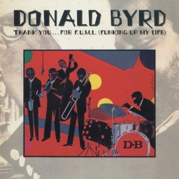 Thank you..for f.u.ml Donald Byrd