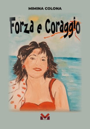 Forza e coraggio Mimina Colona