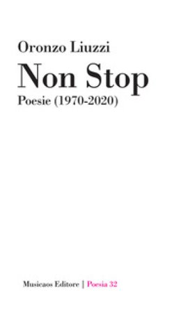 Non stop. Poesie (1970-2020) Oronzo Liuzzi