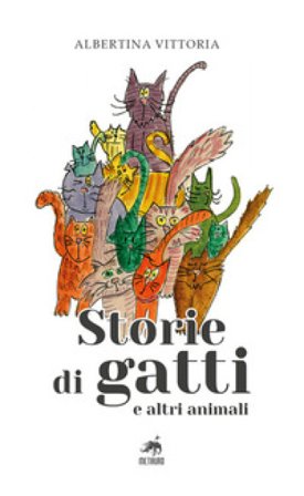Storie di gatti e altri animali Albertina Vittoria