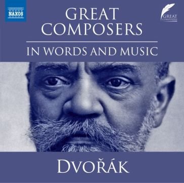 Great composers in words and music Antonin Dvorak