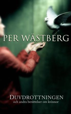 Duvdrottningen och andra berättelser - Bok av Per Wästberg - Pocket