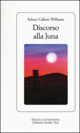 Discorso alla luna Selene Calloni Williams